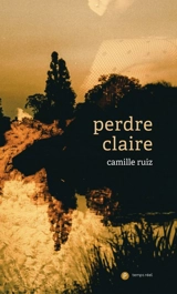 Perdre Claire - Camille Ruiz