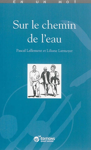 Sur le chemin de l'eau - Pascal Lallement