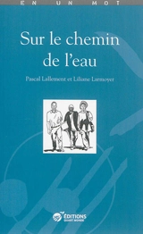 Sur le chemin de l'eau - Pascal Lallement