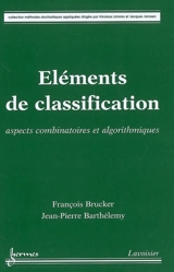 Eléments de classification : aspects combinatoires et algorithmiques - François Brucker