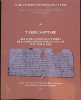 Tisser l'histoire : actes des journées d'études des jeunes chercheurs du CRULH (années 2017, 2018 et 2019)