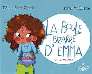 La boule bizarre d'Emma - Céline Saint-Charle