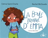 La boule bizarre d'Emma - Céline Saint-Charle
