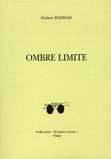 Ombre limite - Hubert Haddad