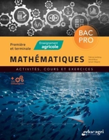 Mathématiques première et terminale bac pro enseignement agricole : activités, cours et exercices - Fabrice Leclercq