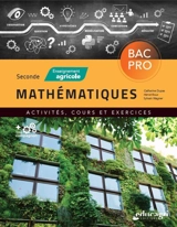 Mathématiques seconde bac pro enseignement agricole : activités, cours et exercices - Catherine Dupas