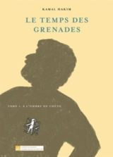 Le temps des grenades - Kamal Hakim