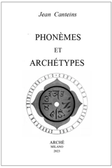 Phonèmes et archétypes : contextes autour d'une structure trinitaire, AIU - Jean Canteins