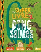 Le super livre des dinosaures - Aurélie Desfour