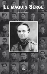 Le maquis Serge - Noëlle Renault