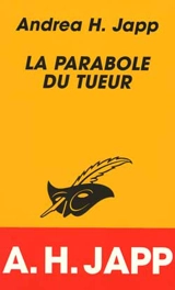 La parabole du tueur - Andrea H. Japp