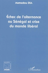 Echec de l'alternance au Sénégal et crise du monde libéral - Mamadou Dia
