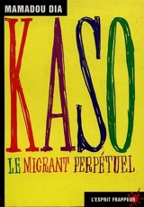 Kaso, le migrant perpétuel - Mamadou Dia
