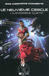 Le neuvième cercle. Vol. 2. L'impossible quête - Jean-Christophe Chaumette