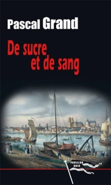 De sucre et de sang - Pascal Grand