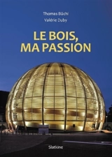 Le bois, ma passion - Thomas Büchi