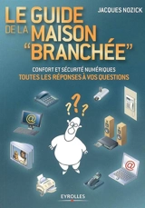 Le guide de la maison branchée - Jacques Nozick