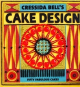 Cressida Bell´s Cake Design : Fifty Fabulous Cakes - Bell