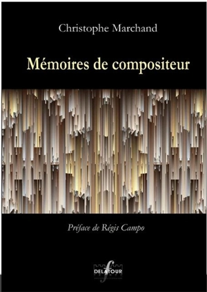 Mémoires de compositeur (1986-2022) - Christophe Marchand