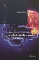 Accident vasculaire cérébral et réanimation - Jacques Albanèse