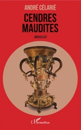 Cendres maudites - André Célarié
