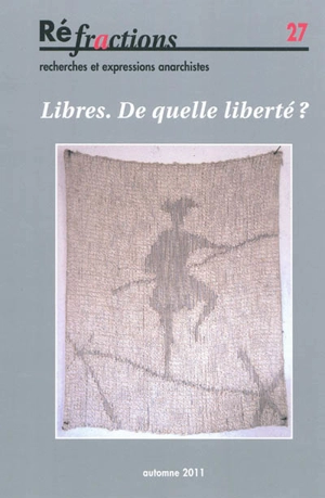Réfractions, n° 27. Libres, de quelle liberté ?