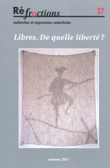 Réfractions, n° 27. Libres, de quelle liberté ?