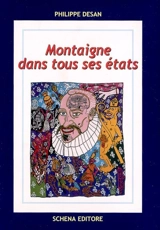 Montaigne dans tous ses états - Philippe Desan