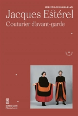 Jacques Estérel : couturier d'avant-garde - Julien Loussararian