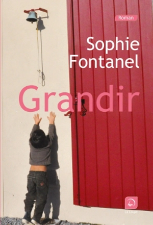 Grandir - Sophie Fontanel
