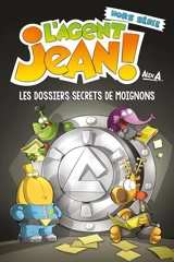Les dossiers secrets de Moignons - Alex A.