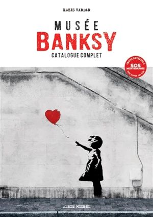 Musée Banksy : catalogue complet - Hazis Vardar