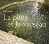 La pluie et le verseau - Yves Louagie