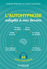 L'autohypnose adaptée à mes besoins : 64 audios pour réussir - Isabelle Robineau