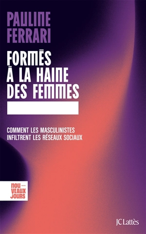 Formés à la haine des femmes : comment les masculinistes infiltrent les réseaux sociaux - Pauline Ferrari