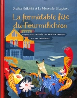 La formidable fête du fourmilichien : une histoire inspirée des animaux fabuleux d'Isaac Grünewald - Cecilia Heikkilä