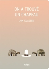 On a trouvé un chapeau - Jon Klassen