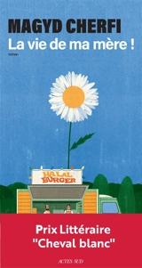 La vie de ma mère ! - Magyd Cherfi