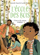 L'Ecole des bois. César et le crayon magique - Christelle Chatel