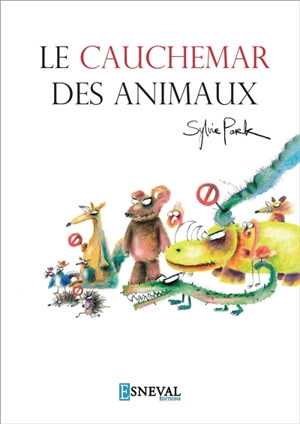 Le cauchemar des animaux - Sylvie Park