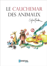Le cauchemar des animaux - Sylvie Park