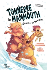 Tonnerre de mammouth. Vol. 2. Zinzins, les humains ! - Véronique Delamarre Bellégo