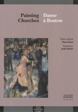 Painting churches. Danse à Boston - Tina Howe