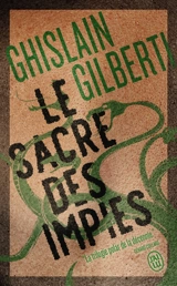 La trilogie des ombres. Vol. 3. Le sacre des impies - Ghislain Gilberti