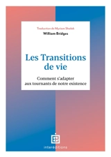 Les transitions de vie : comment s'adapter aux tournants de notre existence - William Bridges