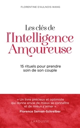 Les clés de l'intelligence amoureuse : 15 rituels pour prendre soin de son couple - Florentine d' Aulnois-Wang