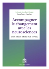 Accompagner le changement avec les neurosciences : deux pilotes à bord d'un cerveau - Anne-Laure Nouvion