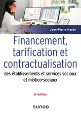 Financement et tarification des établissements et services sociaux et médico-sociaux - Jean-Pierre Hardy