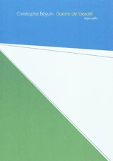 Guerre de beauté - Christophe Béguin