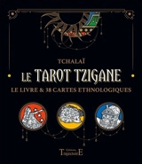 Le tarot tzigane : le livre & 38 cartes ethnologiques - Tchalaï Unger